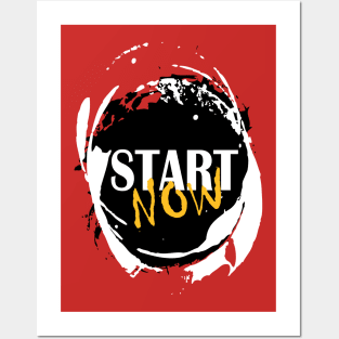 start now Posters and Art